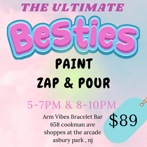 The Ultimate Bestie Paint, Zap & Pour